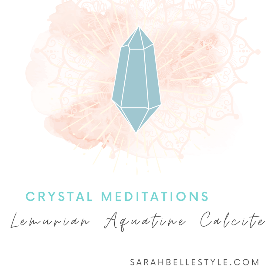 Crystal Meditation - Lemurian Aquatine Calcite