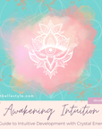 awakening intuition with crystals ebook by sarah belle